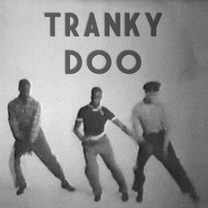 Tranky Doo routine